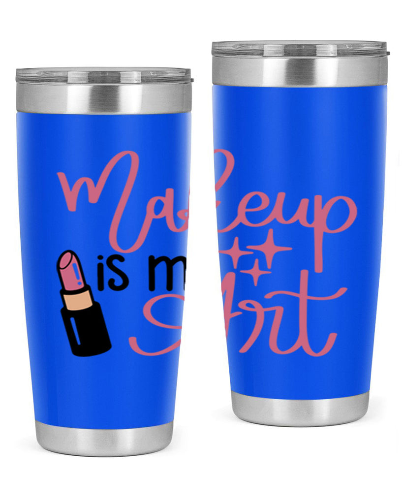 Makeup is my Art Style 47#- make up- Tumbler
