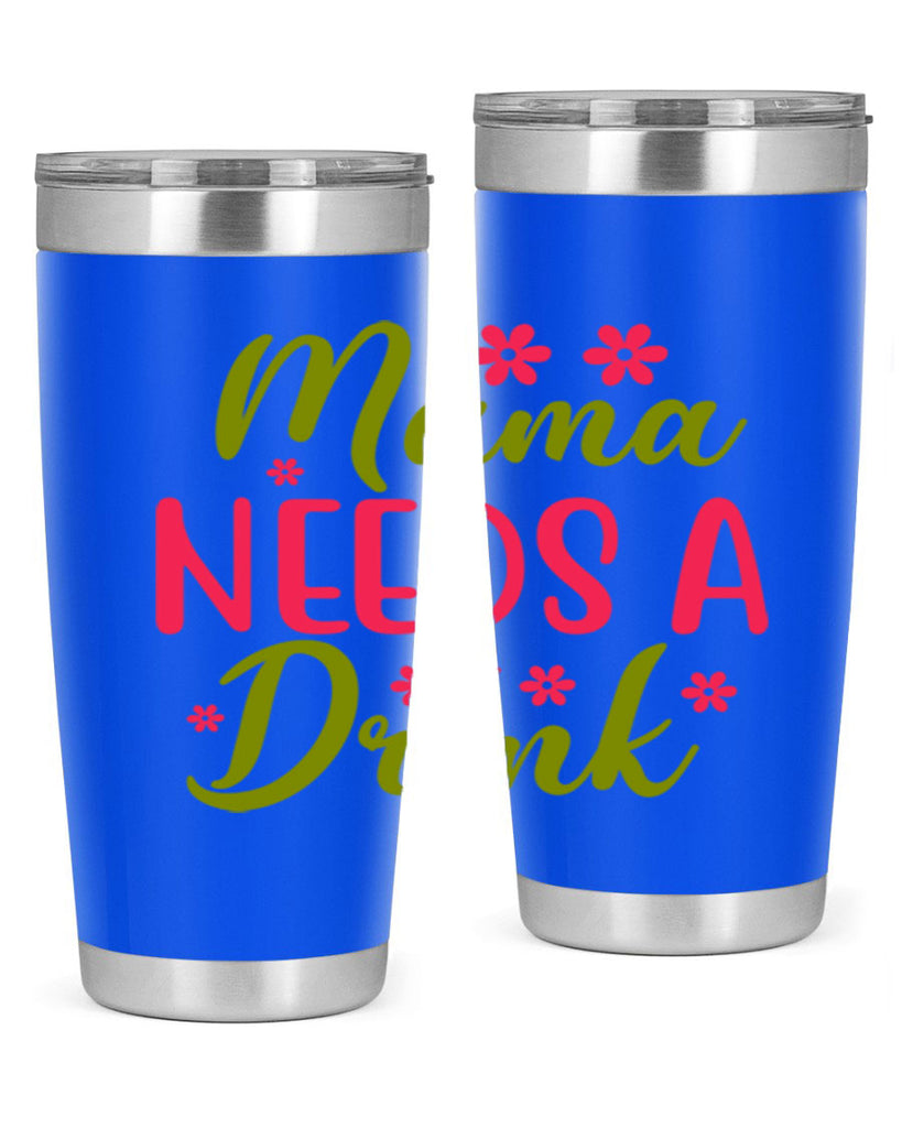 Mama Needs A Drink 339#- spring- Tumbler