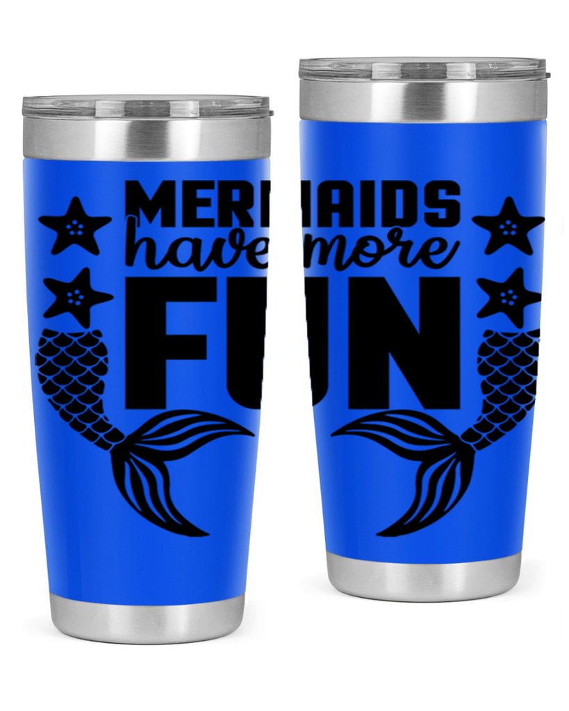 Mermaids have more fun 492#- mermaid- Tumbler