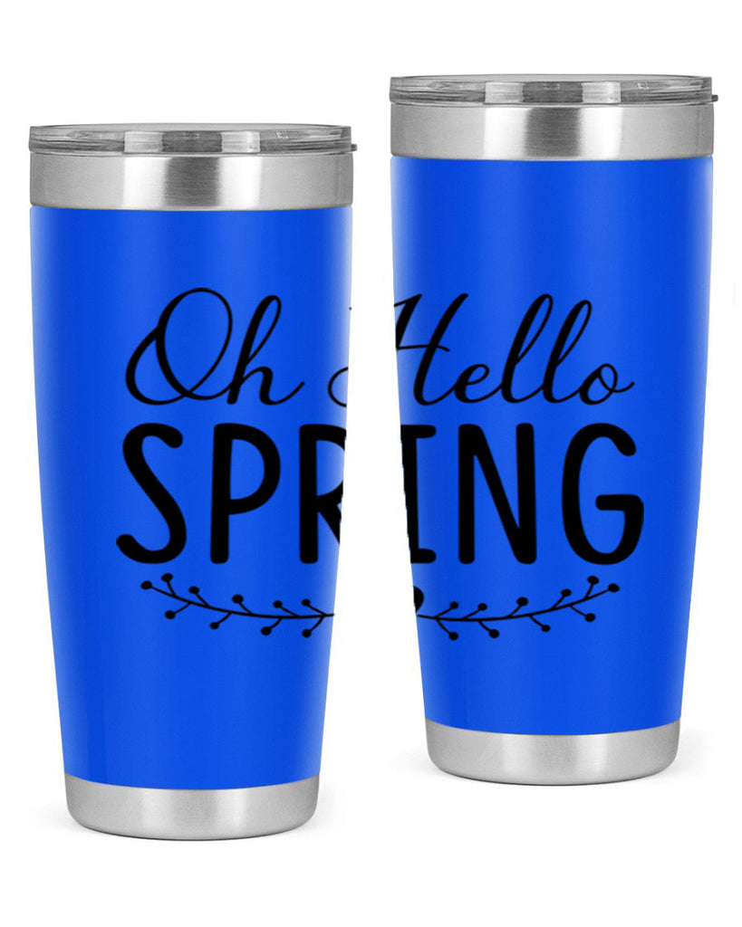 Oh Hello Spring 363#- spring- Tumbler