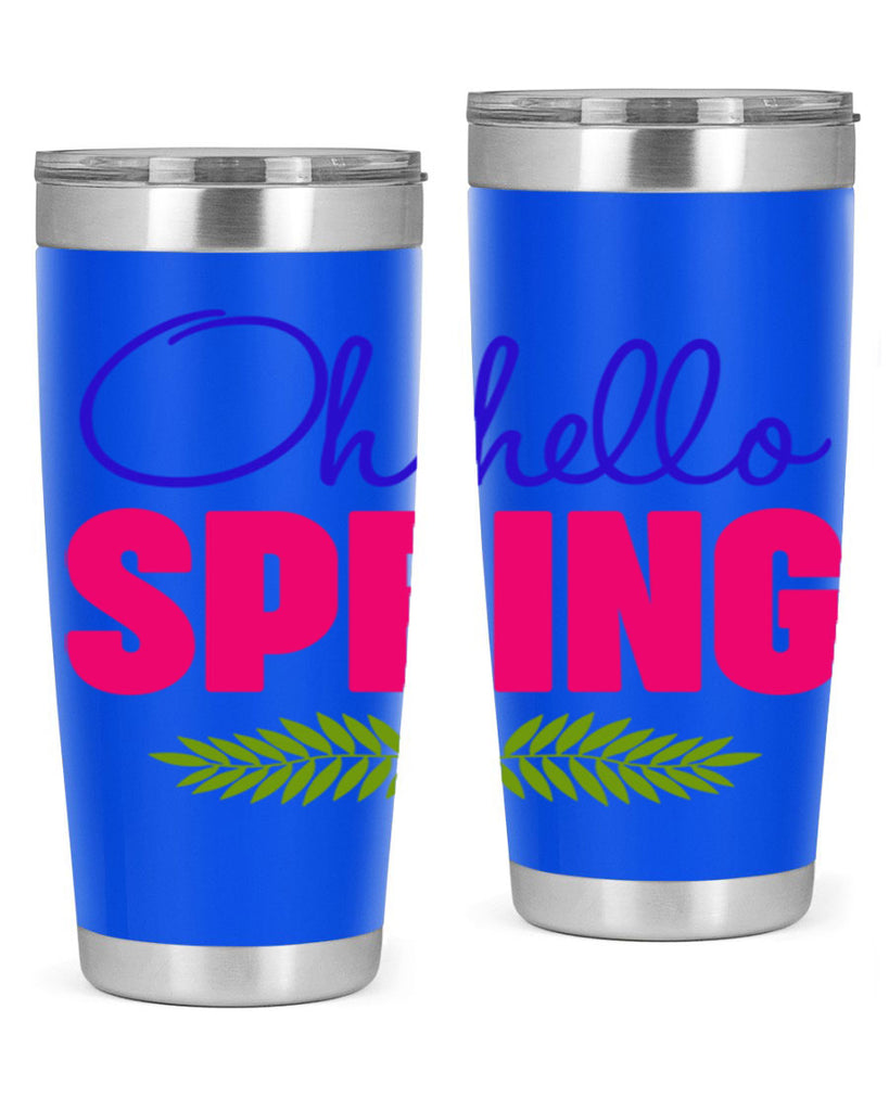 Oh Hello Spring 367#- spring- Tumbler