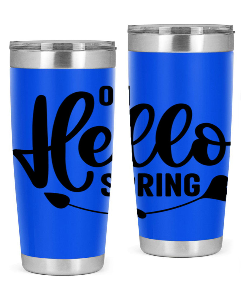Oh Hello Spring368#- spring- Tumbler