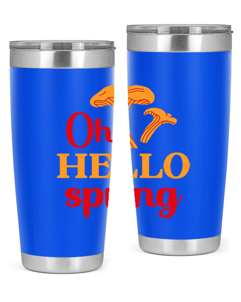 Oh hello spring 364#- spring- Tumbler