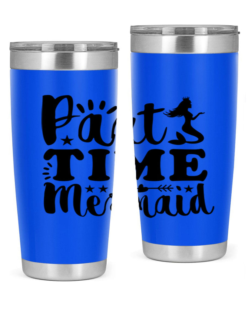 Part Time Mermaid design 535#- mermaid- Tumbler