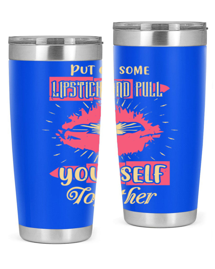Put on some lipstick and pull yourself together Style 188#- make up- Tumbler