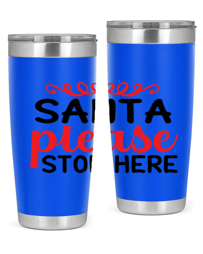 Santa please stop here 351#- winter- Tumbler