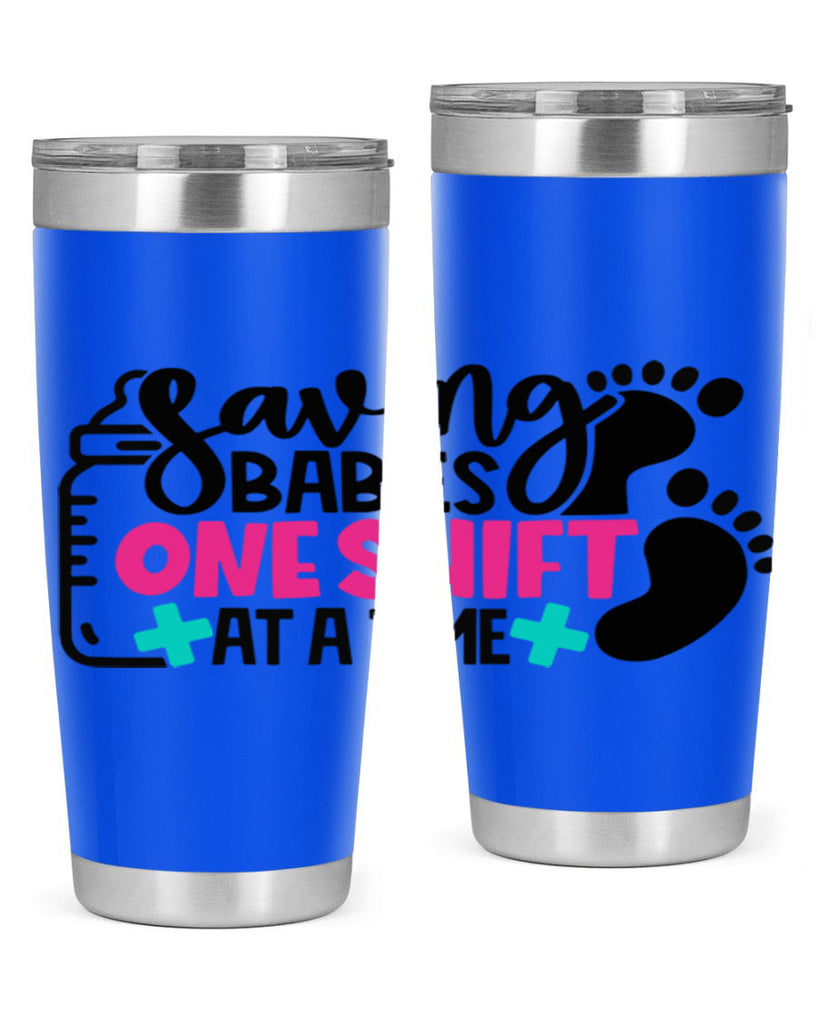 Saving Babies One Shift At A Time Style Style 53#- nurse- tumbler