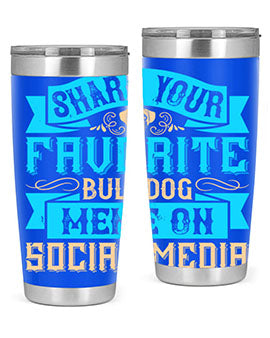 Share your favorite bulldog meme on social media Style 26#- dog- Tumbler