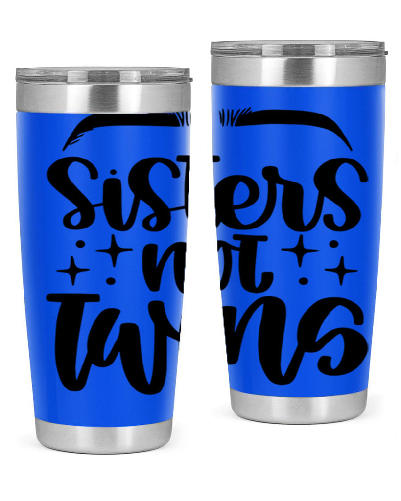 Sister Not Twins Style 23#- make up- Tumbler