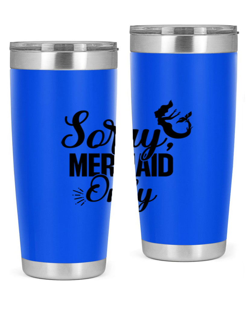 Sorry Mermaid Only 607#- mermaid- Tumbler