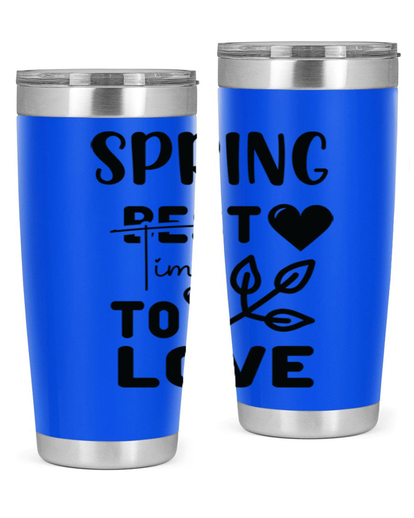 Spring Best Time to Love 413#- spring- Tumbler