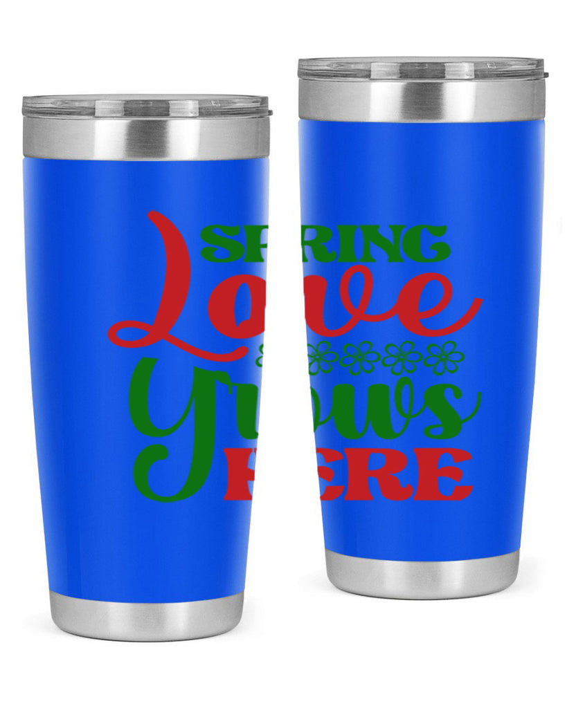 Spring Love Grows Here 512#- spring- Tumbler
