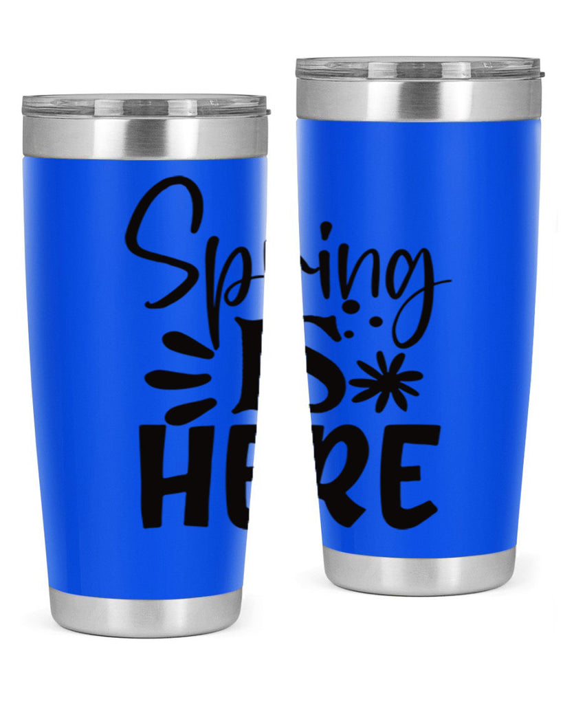 Spring is here 9#- spring- Tumbler