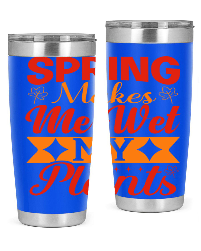 Spring makes me wet my plants 471#- spring- Tumbler