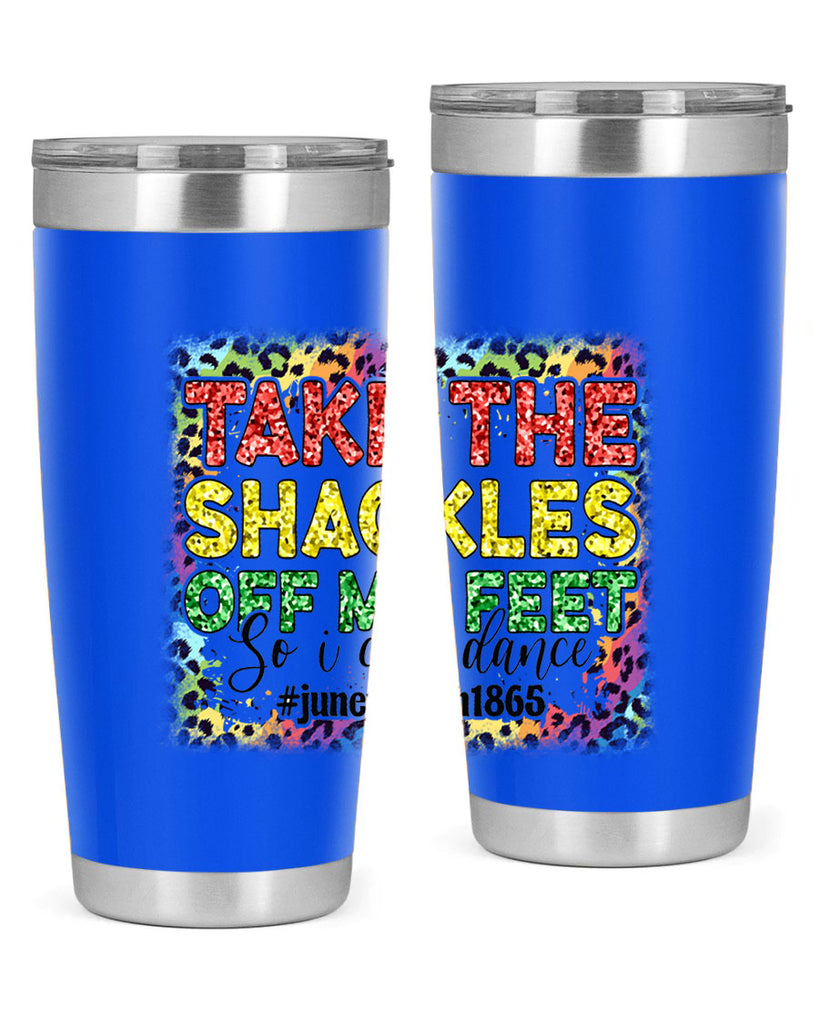 Take The Shackles Off My Feet Juneteenth 34#- Juneteenth- tumbler