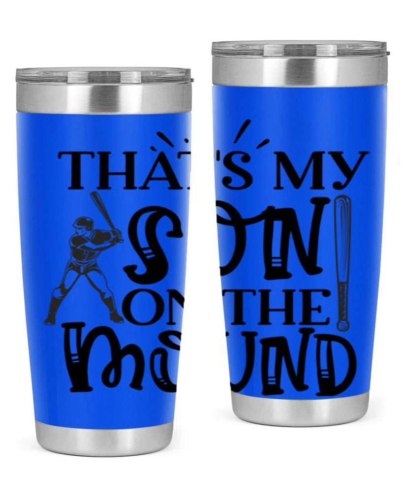 Thats My Son on the mound 2015#- baseball- Tumbler
