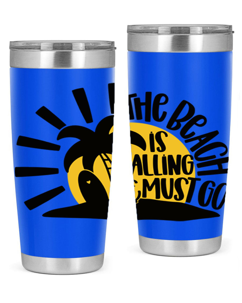 The Beach Is Calling Must Go Style 13#- summer- Tumbler