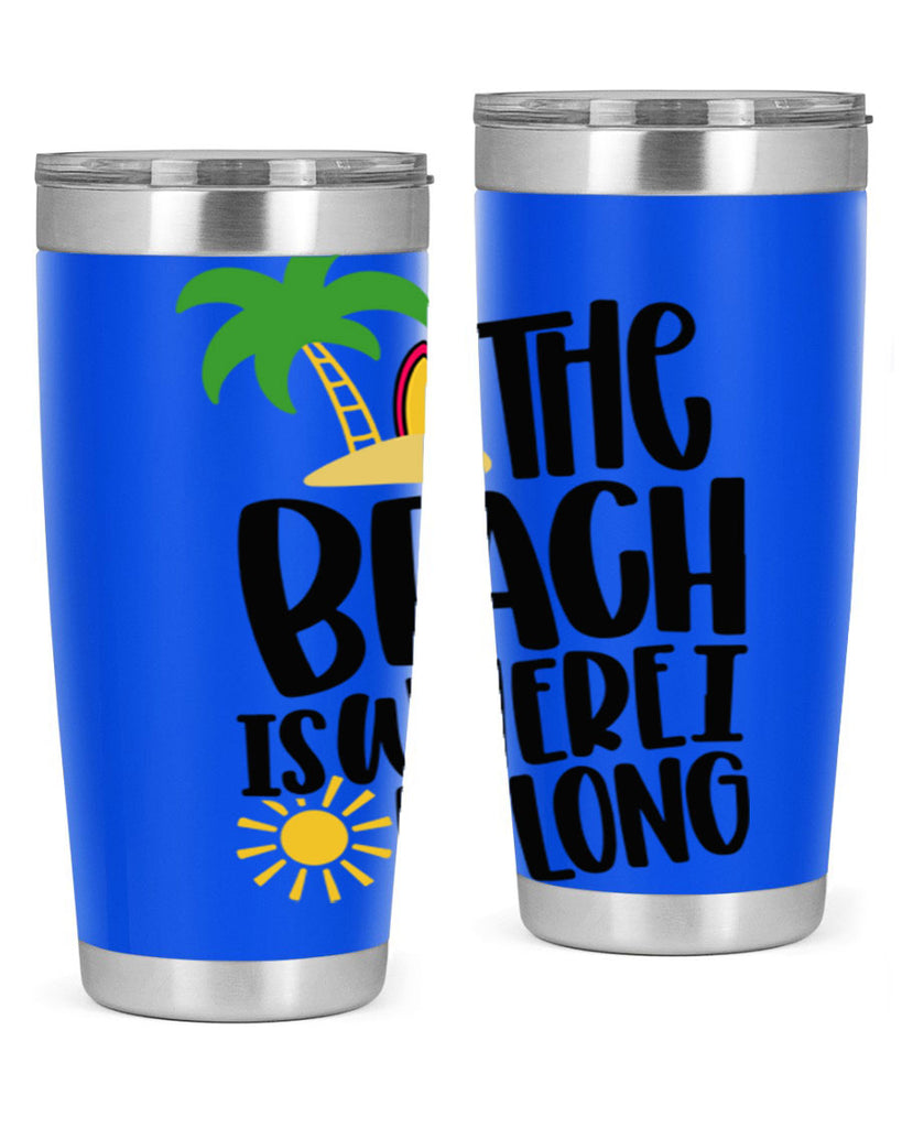 The Beach Is Where I Belong Style 11#- summer- Tumbler