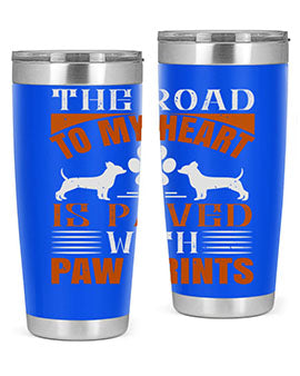 The Road to my Heart is paved with paw prints Style 145#- dog- Tumbler