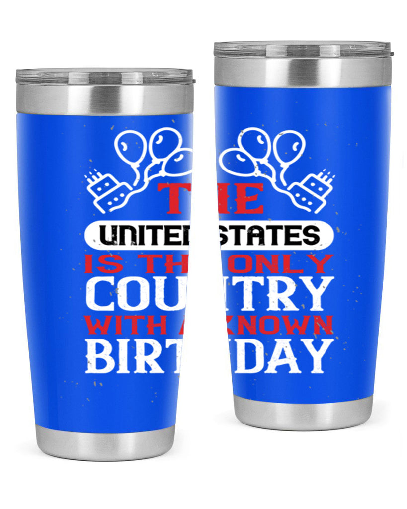 The United States is the only country with a known birthday Style 192#- Fourt Of July- Tumbler