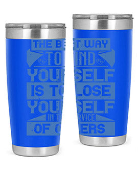The best way to find yourself is to lose yourself in the service of others Style 25#- volunteer- Tumbler