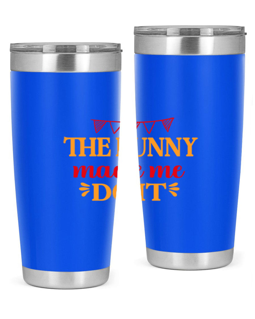 The bunny made me do it 528#- spring- Tumbler
