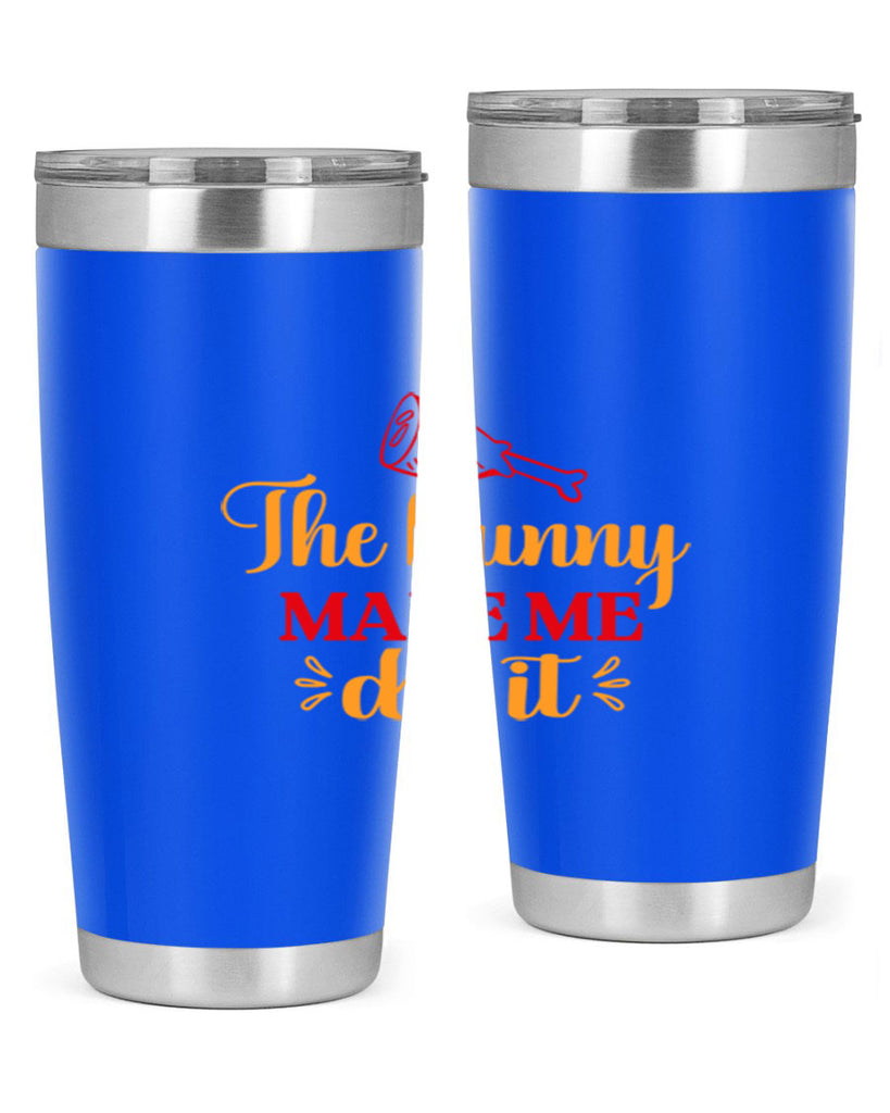 The bunny made me do it 529#- spring- Tumbler