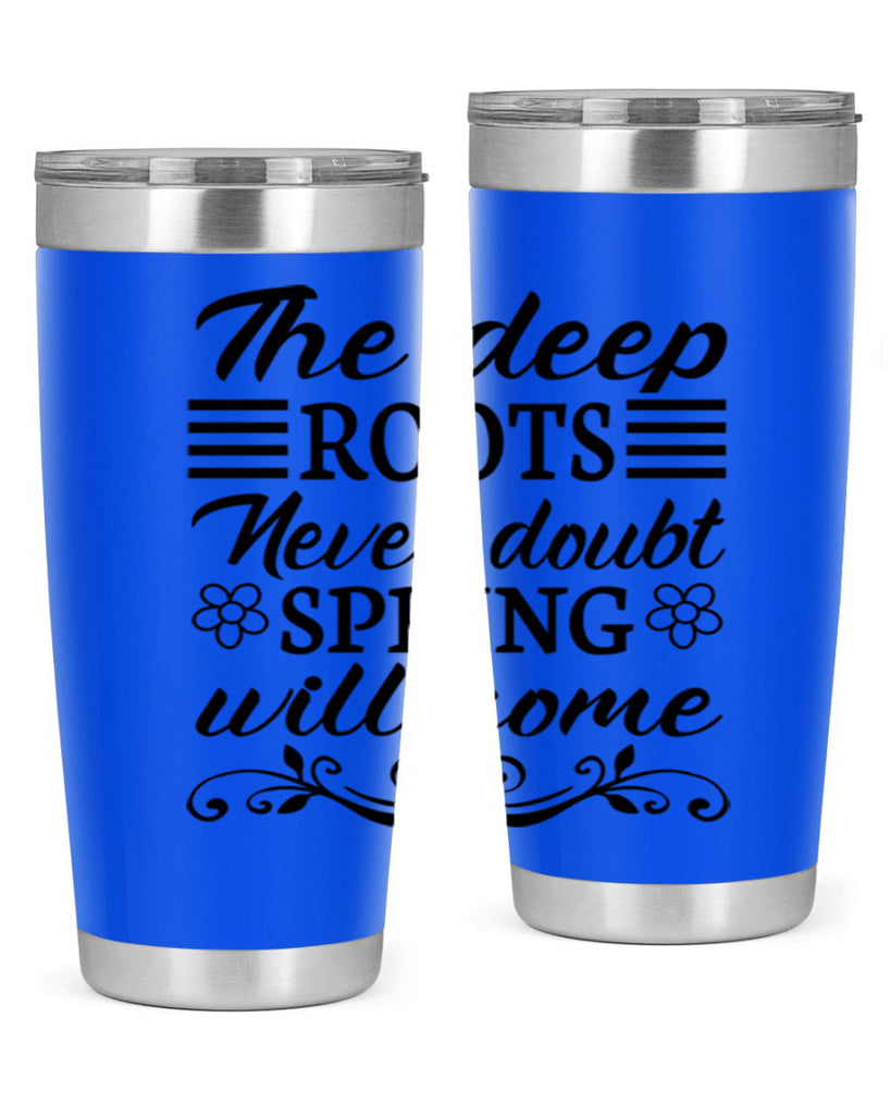 The deep roots never doubt 545#- spring- Tumbler