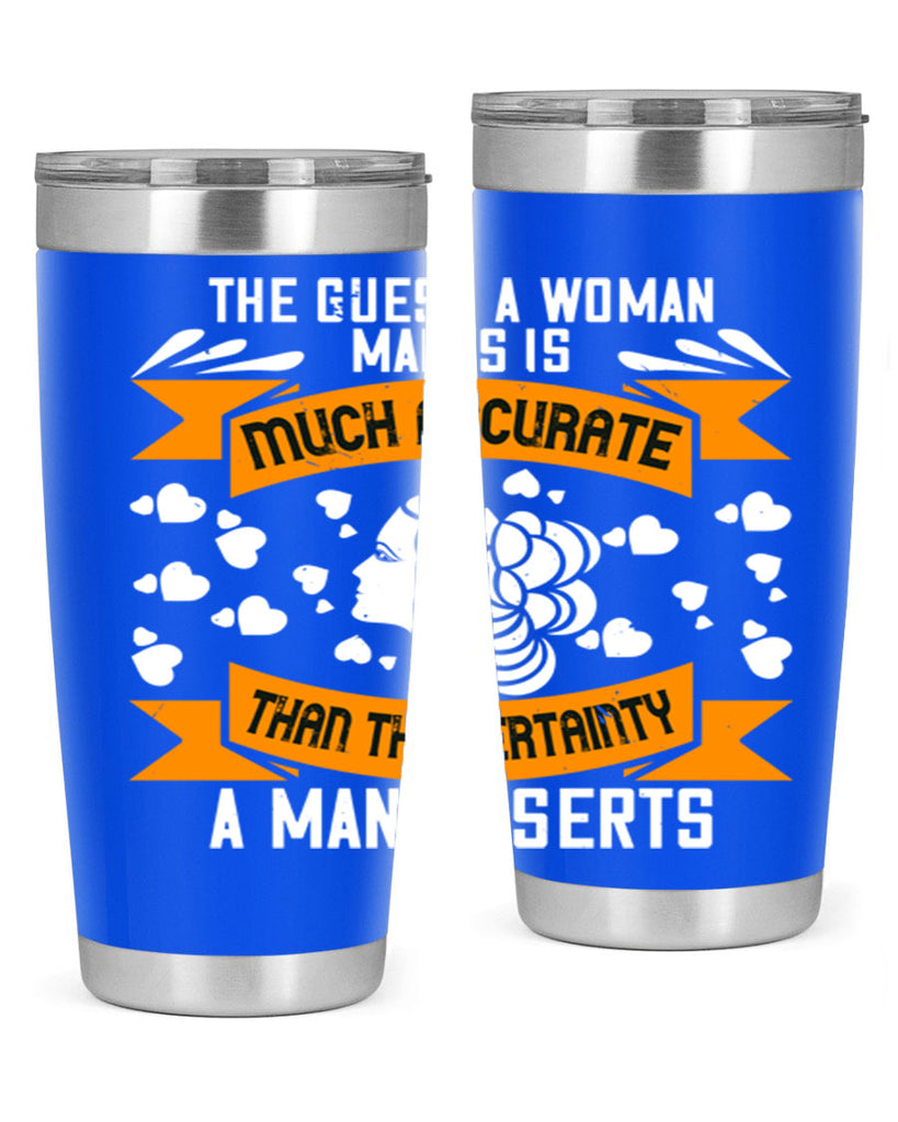 The guess a woman makes is much accurate Style 31#- womens day- Tumbler