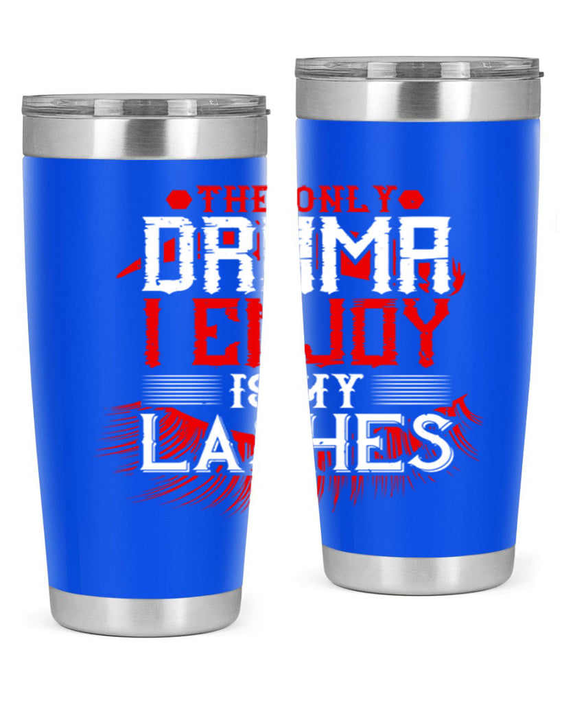 The only drama I enjoy is my lashes Style 182#- make up- Tumbler