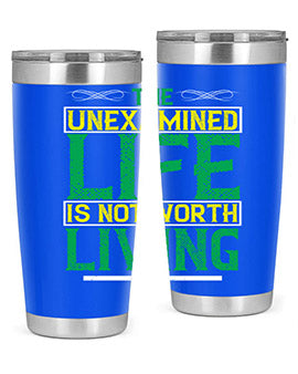 The unexamined life is not worth living Style 15#- self awareness- Tumbler