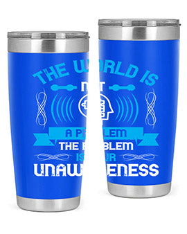 The world is not a problem the problem is your unawareness Style 14#- self awareness- Tumbler