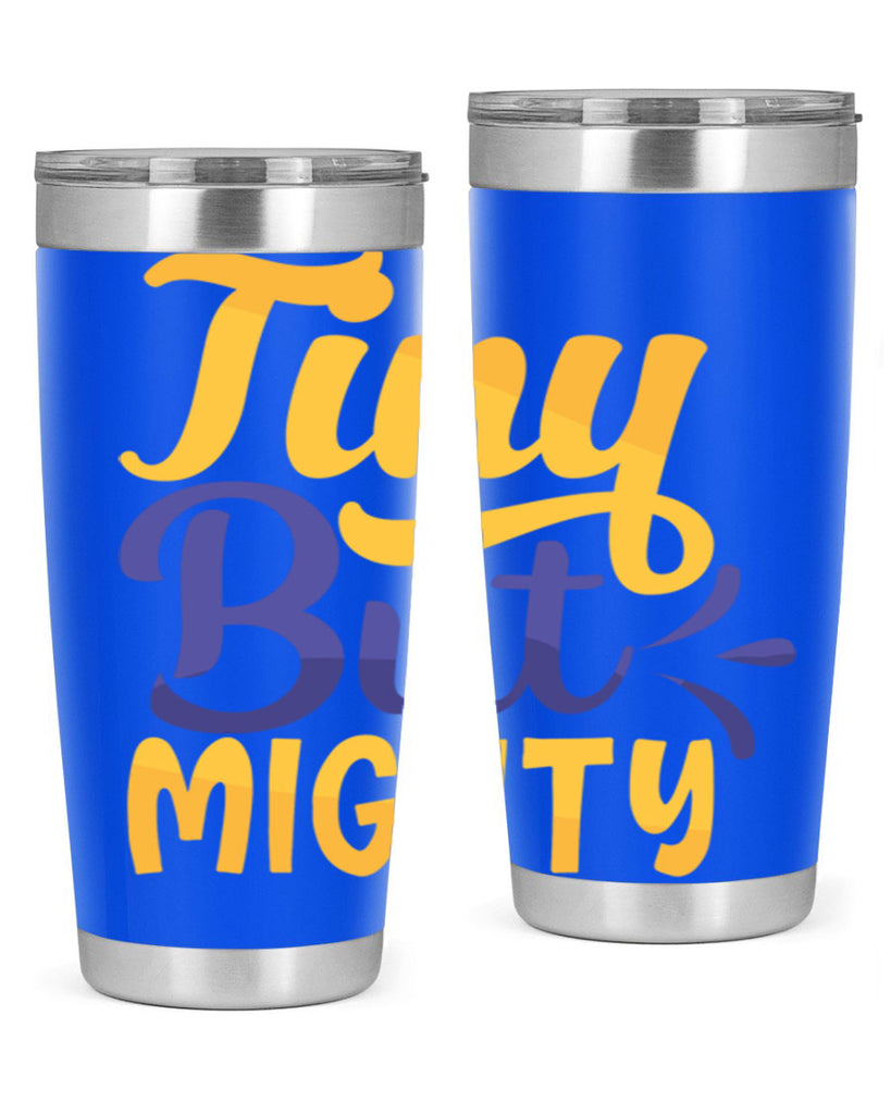 Tiny But Mighty Style 192#- baby- tumbler