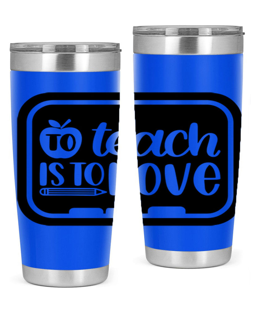 To Teach Is To Love Style 30#- teacher- tumbler