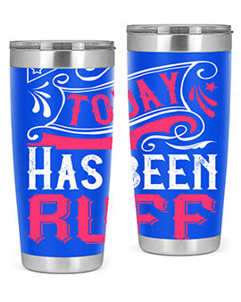 Today Has Been Ruff Style 14#- dog- Tumbler