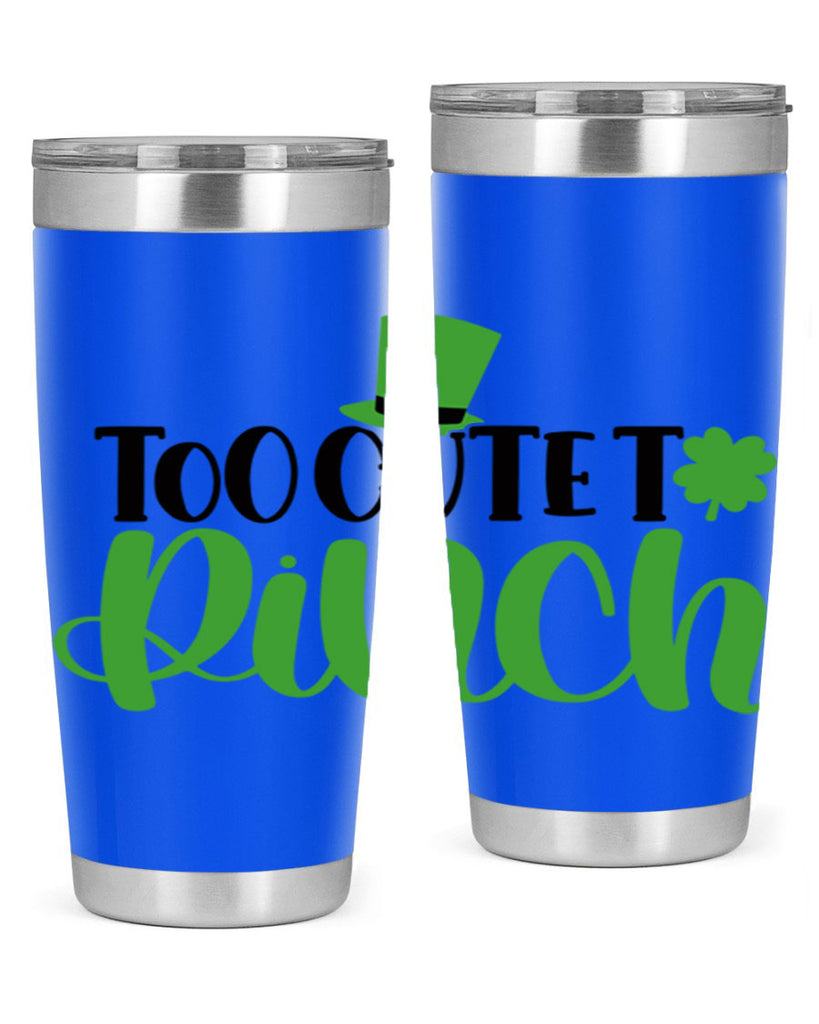 Too Cute To Pinch Style 21#- St Patricks Day- Tumbler
