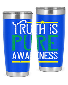 Truth is pure awareness Style 10#- self awareness- Tumbler