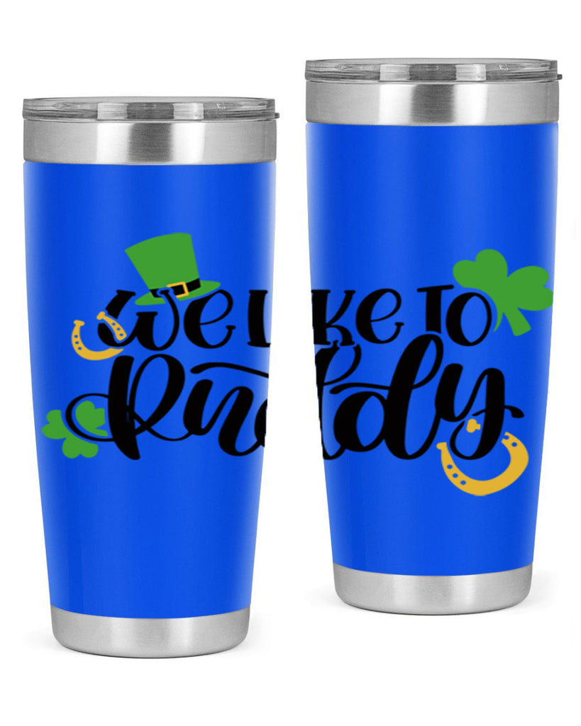 We Like To Puddy Style 18#- St Patricks Day- Tumbler