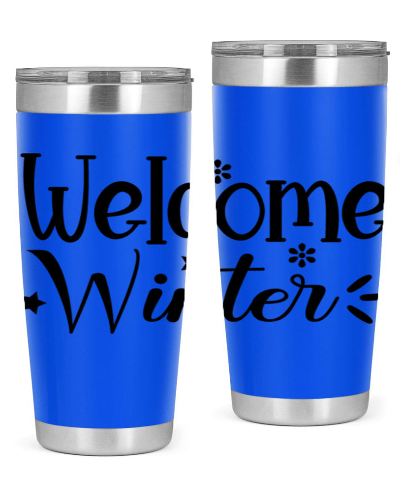 Welcome Winter476#- winter- Tumbler