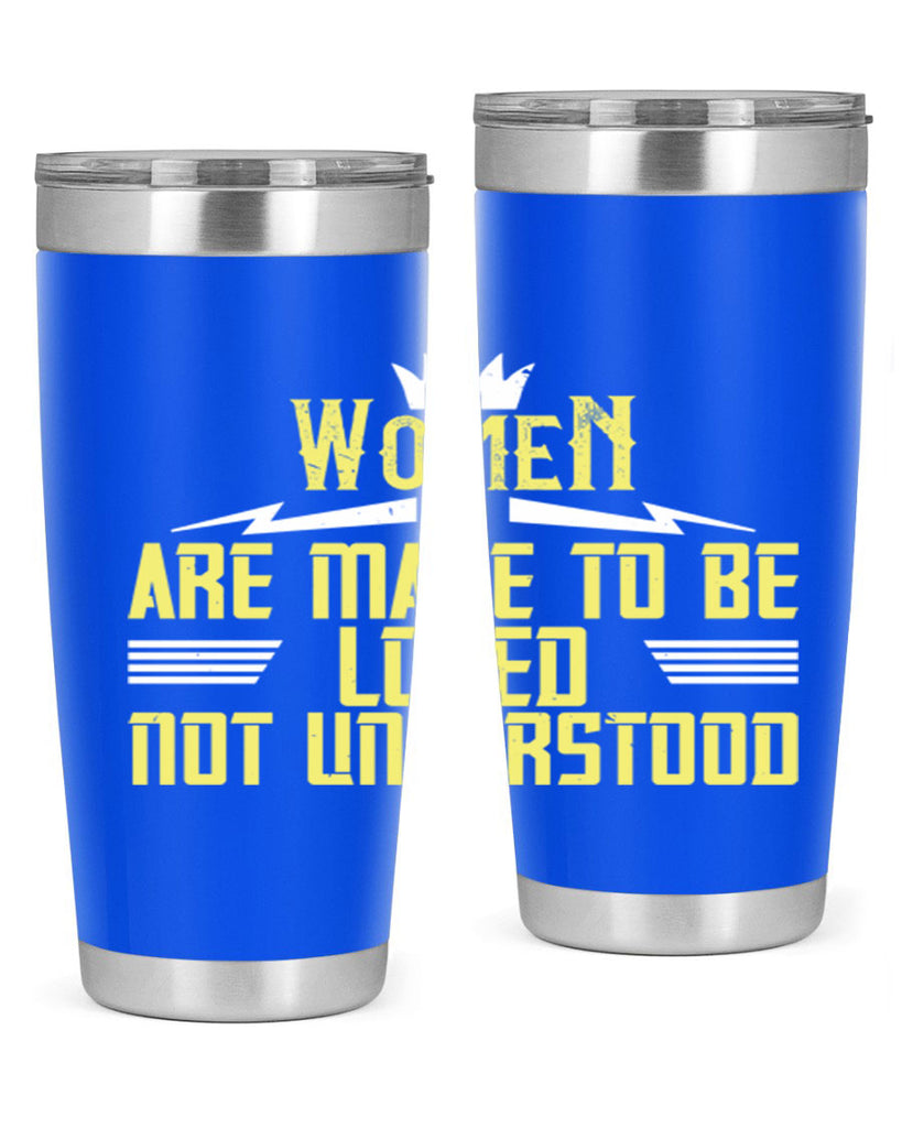 Women are made to be loved not understood Style 13#- womens day- Tumbler