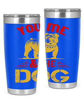 You Me The Dog Style 140#- dog- Tumbler