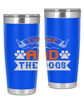 You Me and the Dogs Style 138#- dog- Tumbler