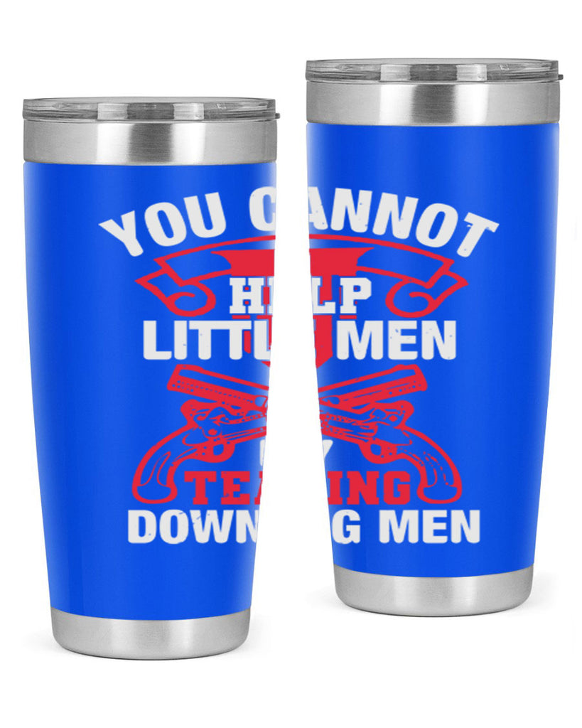 You cannot help little men by tearing down big men Style 59#- Fourt Of July- Tumbler