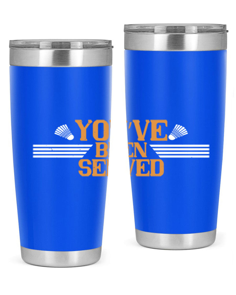 You’ve been served 1714#- badminton- Tumbler