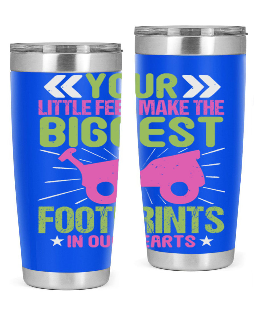 Your Litle feet me foot prints in our hearts Style 158#- baby- tumbler