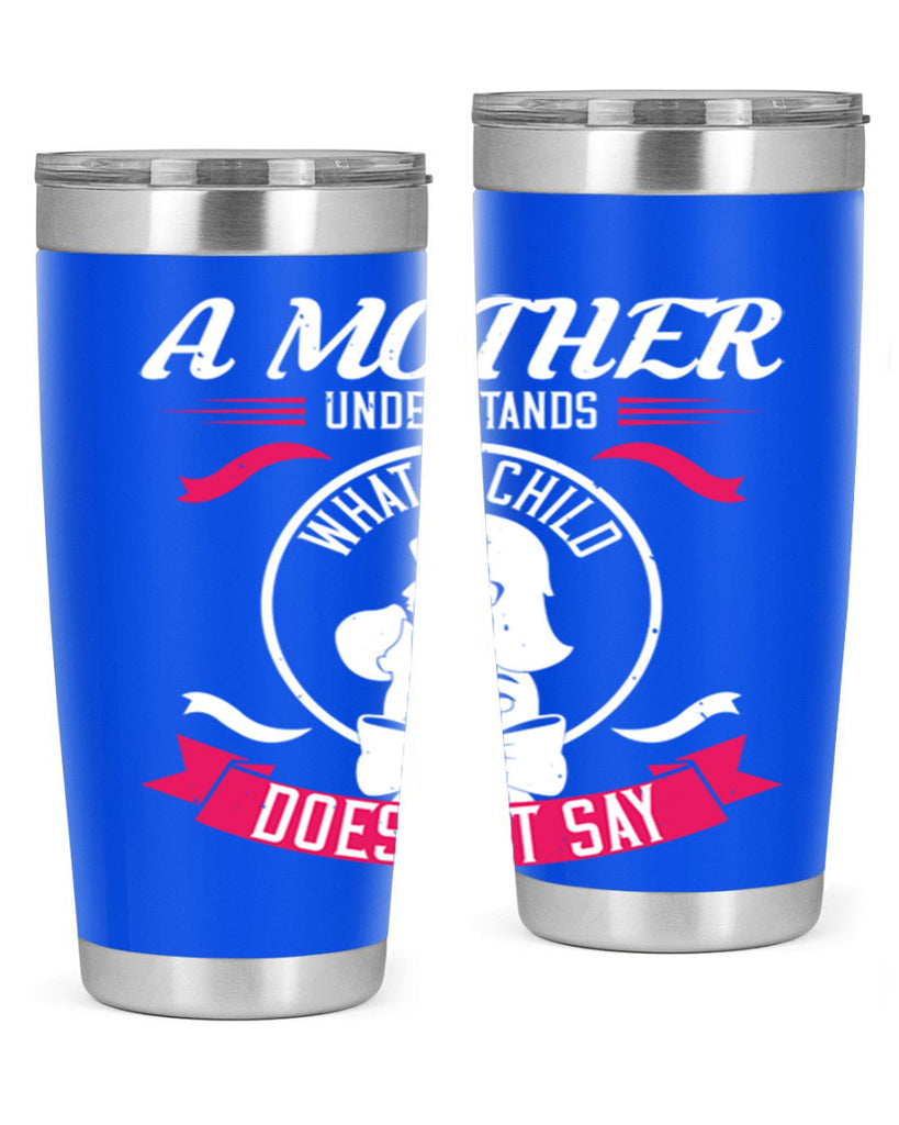 a mother understands 8#- mothers day- Tumbler