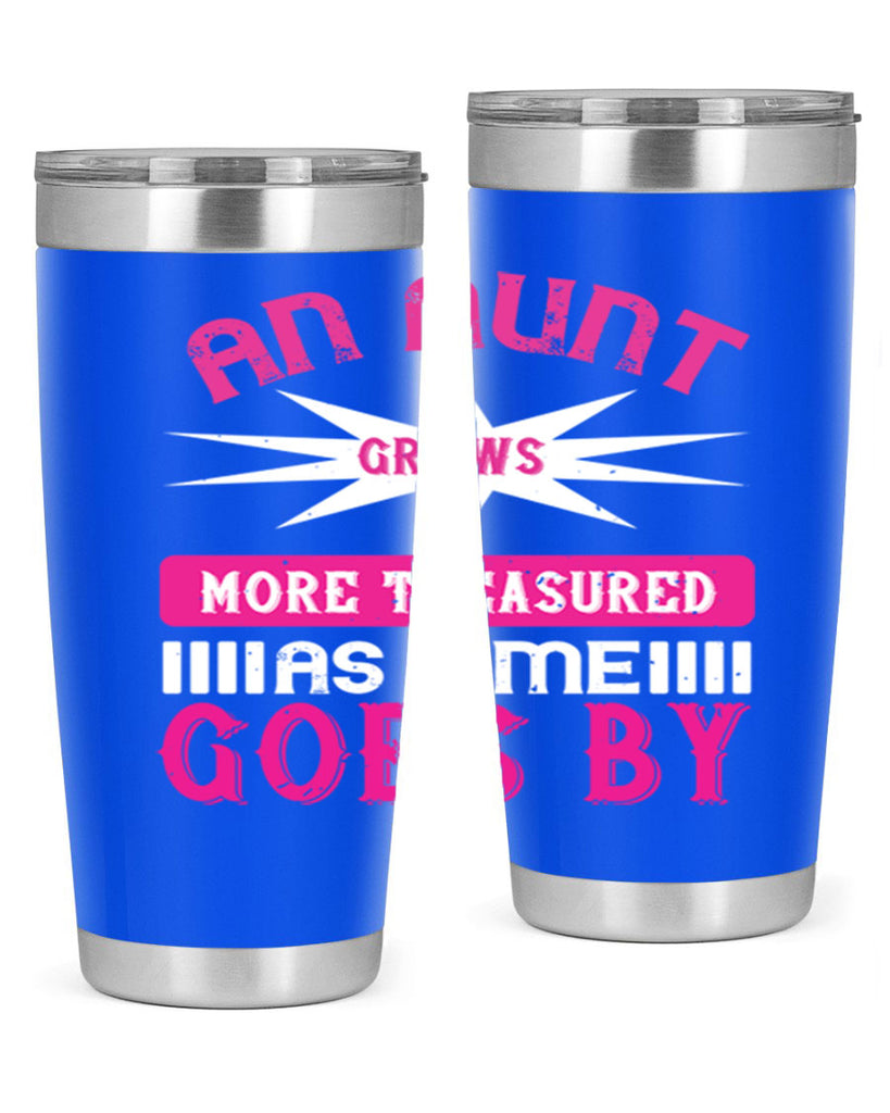an aunt grows more treasured as time goes by 220#- mom- Tumbler