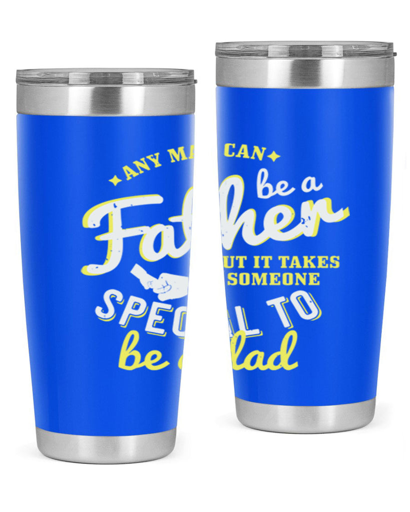any man can be 257#- fathers day- Tumbler