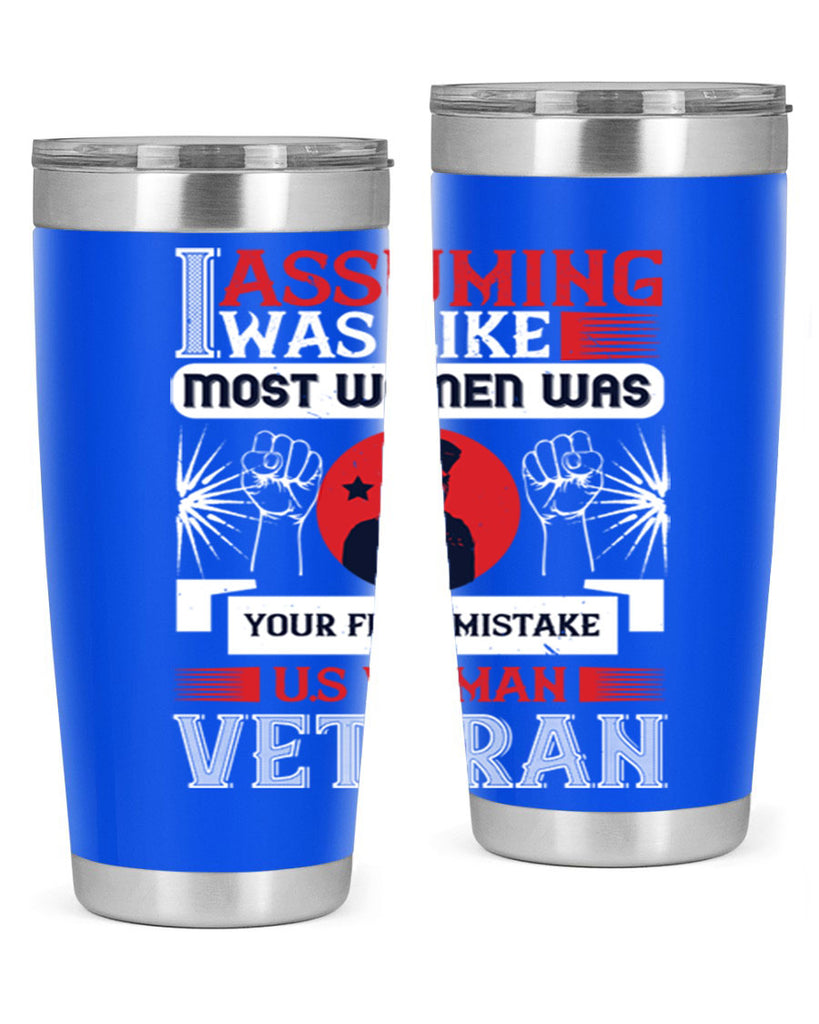 assuming i was like most women was your first misktake us women veteran 72#- Veterns Day- Tumbler