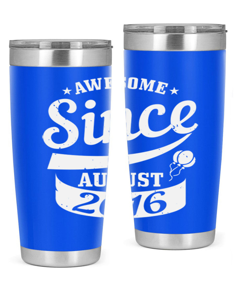 awesome since august Style 11#- birthday- tumbler